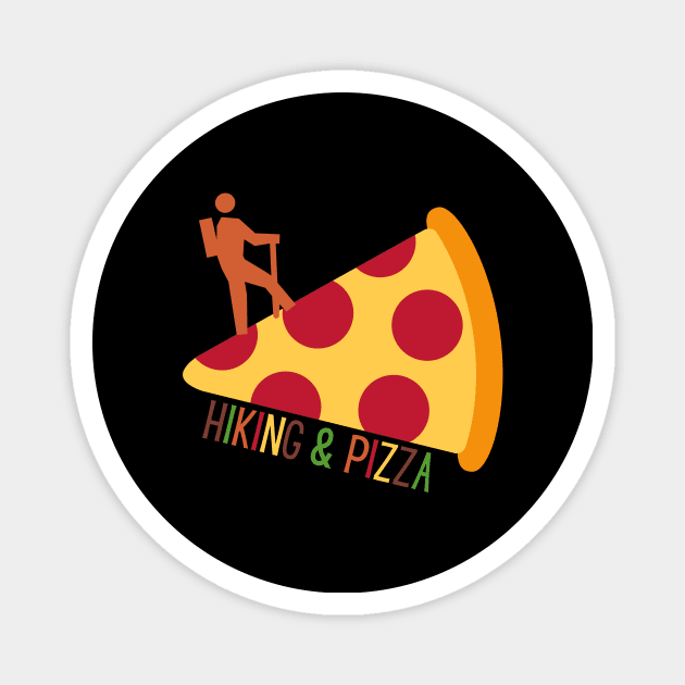 Hiking & Pizza Funny Gift for Hikers Who Love Pizza Magnet by nathalieaynie